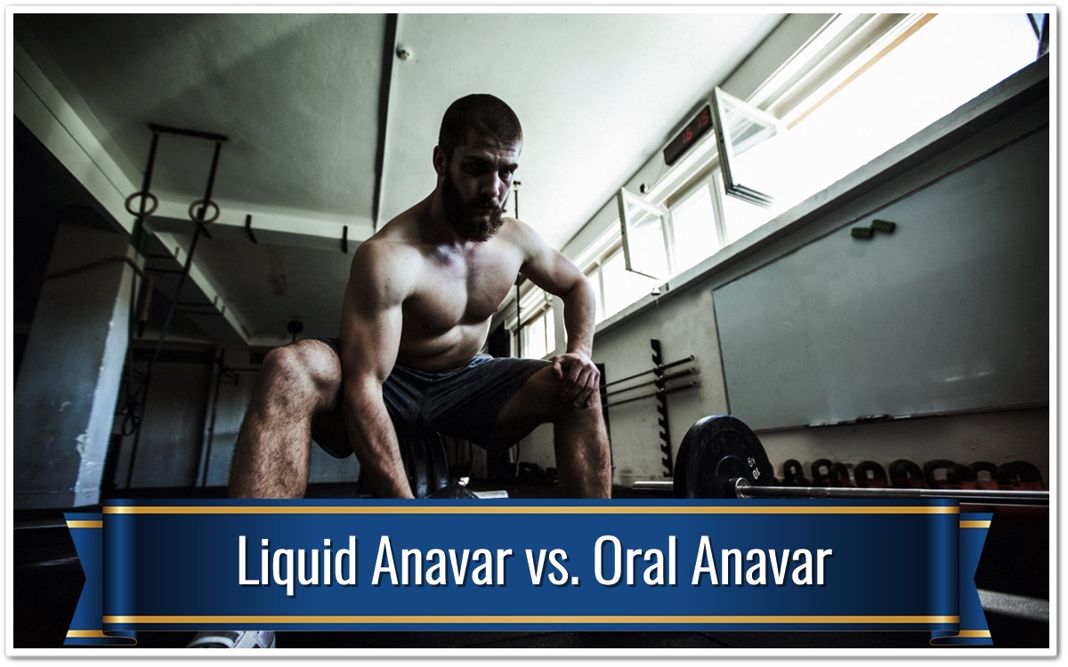 Liquid Anavar vs. Oral Anavar