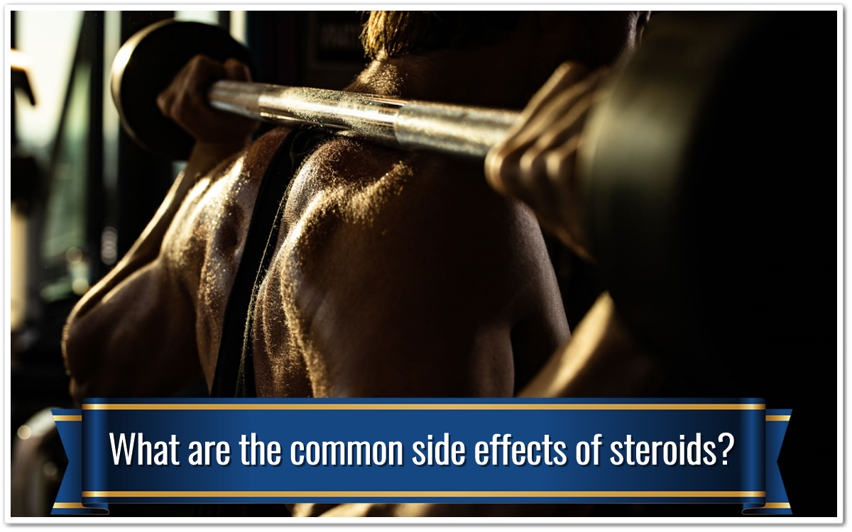 What are the common side effects of steroids?